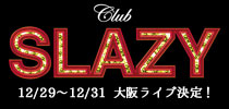 Club SLAZY Live